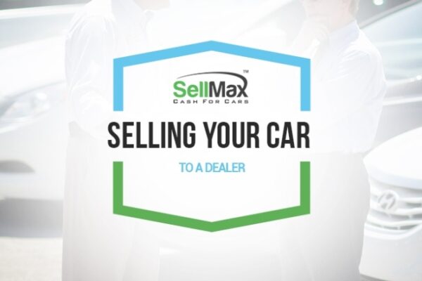 Ready To Let Go Of Your Car? Here’s How To Sell It To A Dealer Hassle-Free!