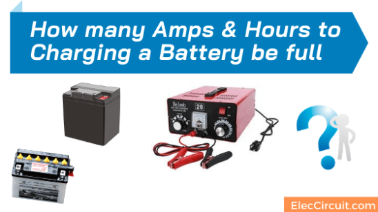 Niche Utama 2 How Many Amps & Hours To Charging A Battery Be Full  ElecCircuit