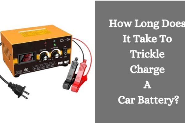 Uncover The Secret: The Optimal Duration For Trickle Charging Your Car Battery